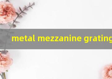 metal mezzanine grating
